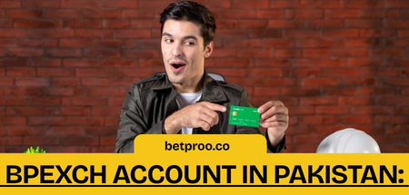 Step-by-step guide to create BPExch Account in Pakistan and get your BetPro Exchange ID with fast deposit options